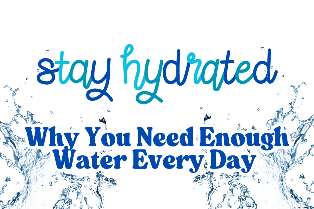 The Importance of Staying Hydrated: Why You Need Enough Water Every Day